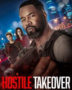 مشاهدة مشاهدة وتحميل فيلم Hostile Takeover 2025 مترجم