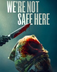 مشاهدة مشاهدة وتحميل فيلم We’re Not Safe Here 2025 مترجم